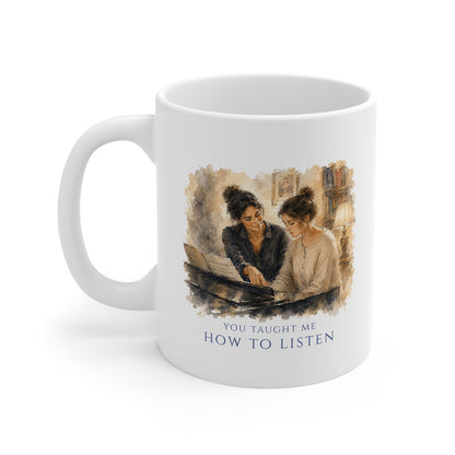 Left-side view of the You Taught Me How To Listen piano teacher appreciation mug